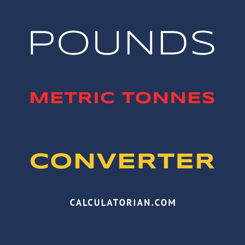 Convert From Pounds To Metric Tonnes Convert From Pounds To Metric Tonnes